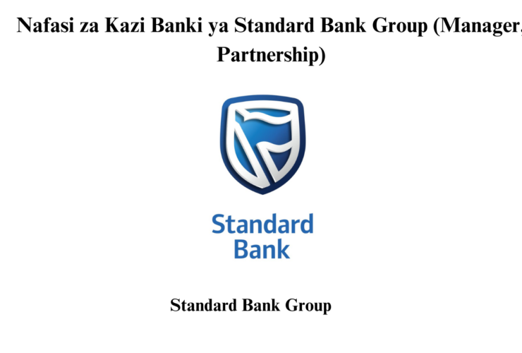 Nafasi za Kazi Banki ya Standard Bank Group (Manager, Partnership)