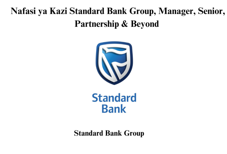 Nafasi ya Kazi Standard Bank Group, Manager, Senior, Partnership & Beyond