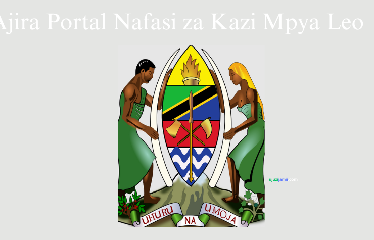 Ajira Portal Nafasi za Kazi Mpya Leo