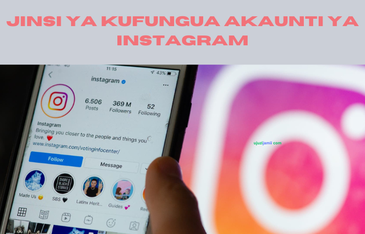 Jinsi ya Kufungua Akaunti ya Instagram