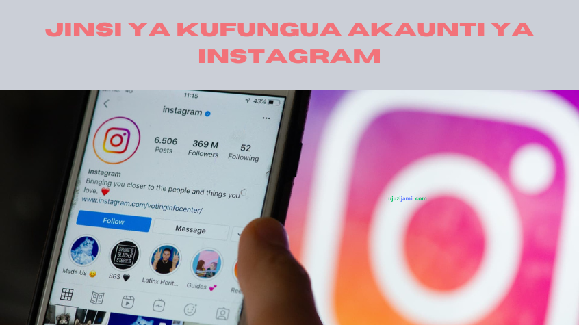 Jinsi ya Kufungua Akaunti ya Instagram