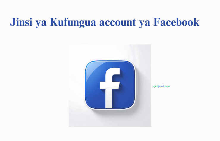 Jinsi ya Kufungua account ya Facebook