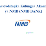 Vigezo Vinavyohitajika Kufungua Akaunti ya Benki ya NMB (NMB BANK)