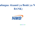 Jinsi ya Kufungua Akaunti ya Benki ya NMB (NMB BANK)