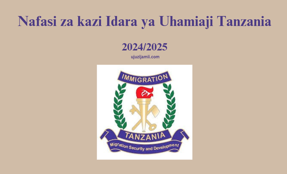 Nafasi za kazi Idara ya Uhamiaji Tanzania